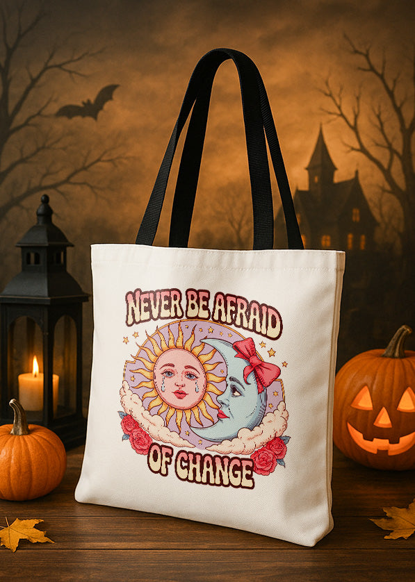 Canvas Totebag Never Be Afrait Of Change Sun Moon Halloween GTT0152