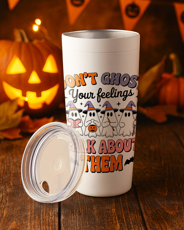 Stainless Tumbler Dont Ghost Your Feelings Witch Party Cute Halloween GTB023