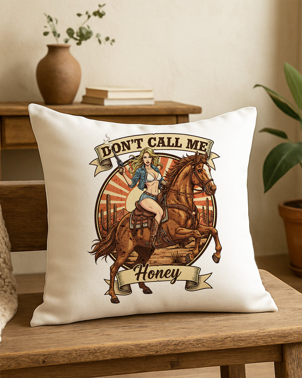 Pillow Cushion Case Don't Call Me Honey GPL0244