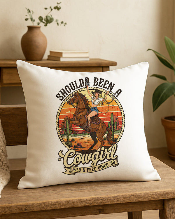 Pillow Cushion Case Shoul Been A Cowgirl Wild & Free Since 69 GPL0248