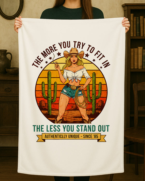 Blanket The More You Try To Fit In The Less You Stand Out Authenticlly Unique GBL0151