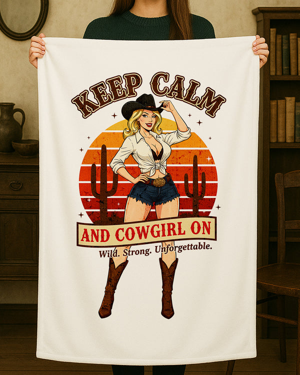 Blanket Keep Calm And Cowgirl On Wild, Strong, Unforgettable GBL0157