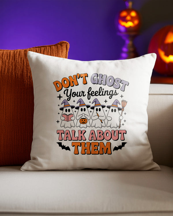 Pillow Cushion Dont Ghost Your Feeling Talk About Them Cute Halloween GPL040