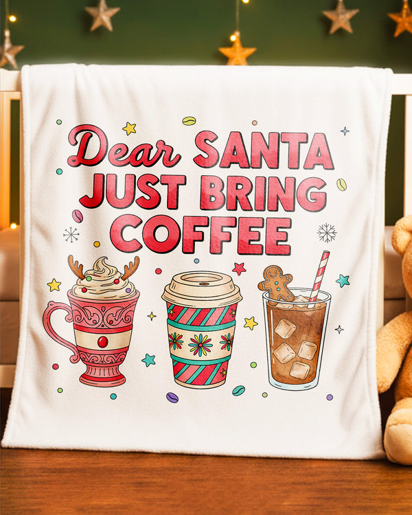 Blanket Dear Santa Just Bring Coffee Happy Christmas GBL0133