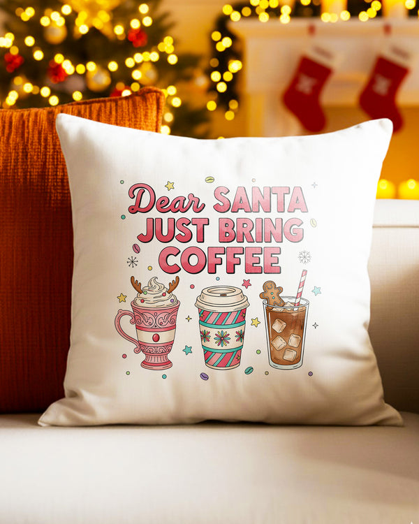 Pillow Cushion Case Dear Santa Just Bring Coffee Cute Christmas GPL0212
