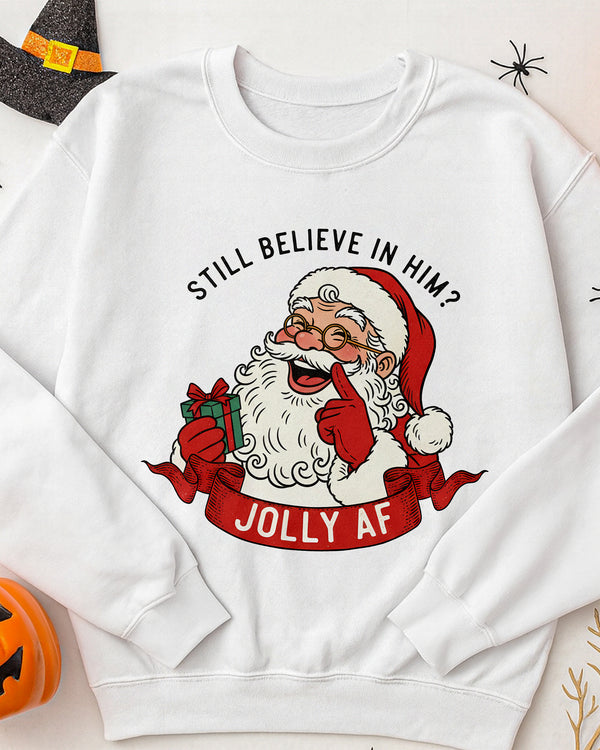 Sweater Still Believe In Him? Jolly Af GSW0115