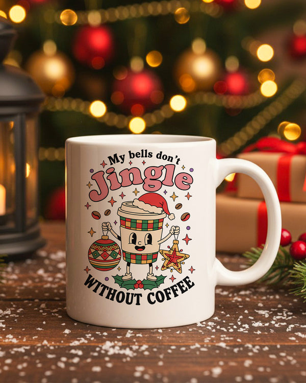 Mug My Bells Don’T Jingle Without Coffee GMG0257