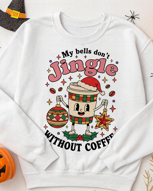 Sweater My Bells Don’T Jingle Without Coffee GSW0110