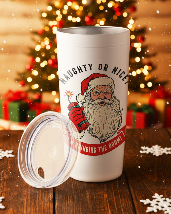 Stainless Tumbler Tis Naughty Or Nice? I'M Bringing The Boom GTB0231