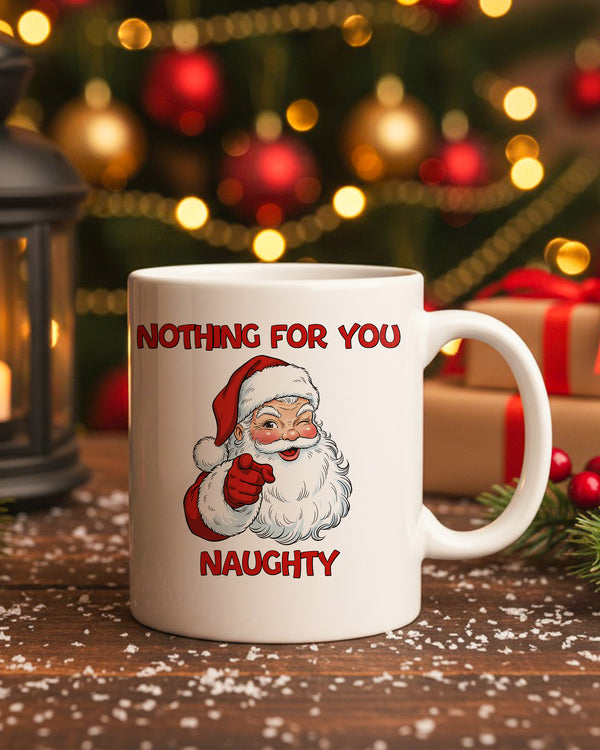 Mug Nothing For You Naughty GMG0255